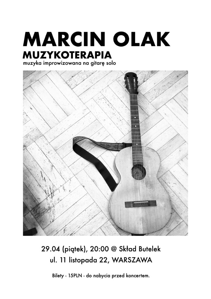 Marcin Olak Solo, Muzykotapia @ Skład Butelek, 29.04.2022
